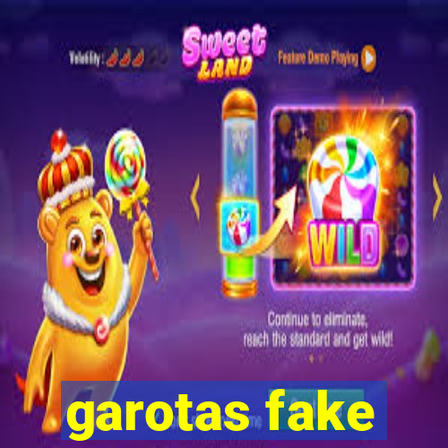 garotas fake